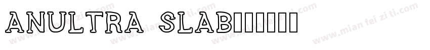 Anultra Slab字体转换